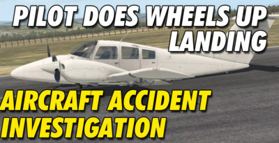 Experienced Pilot Does Wheels Up Landing