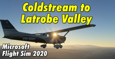 Flight Simulator 2020 from Coldstream to Latrobe Valley